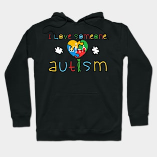 I Love Someone Autism Hoodie